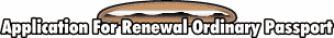 Application For Renewal Ordinary Passport